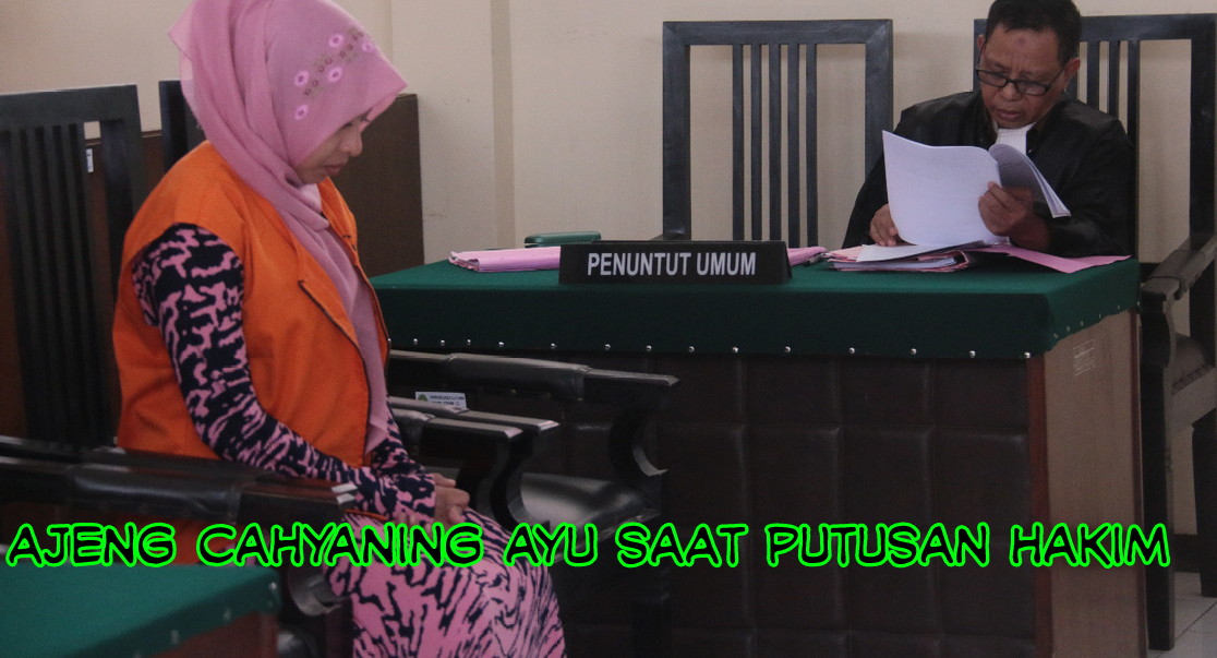 Divonis1 Tahun Penjara, Ajeng Cahyaning Ayu Langsung Histeris.